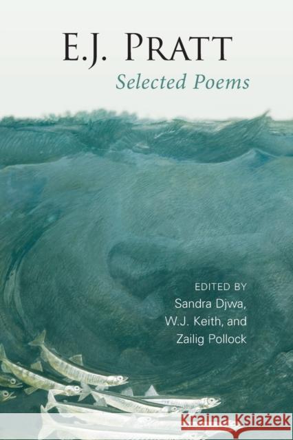 E.J. Pratt: Selected Poems Djwa, Sandra 9780802081551 University of Toronto Press - książka