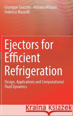 Ejectors for Efficient Refrigeration: Design, Applications and Computational Fluid Dynamics Grazzini, Giuseppe 9783319752433 Springer - książka