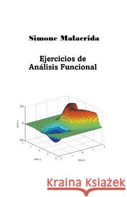 Ejercicios de Analisis Funcional Simone Malacrida   9798215704523 Simone Malacrida - książka