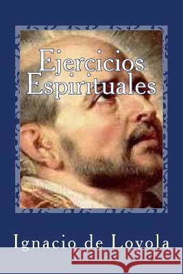 Ejercicios Espirituales Ignacio D Raul Castr 9781530596881 Createspace Independent Publishing Platform - książka