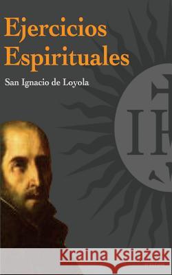 Ejercicios Espirituales San Ignacio d 9781539418573 Createspace Independent Publishing Platform - książka