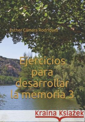 Ejercicios para desarrollar la memoria 3 Esther Camara Rodriguez   9798589339178 Independently Published - książka