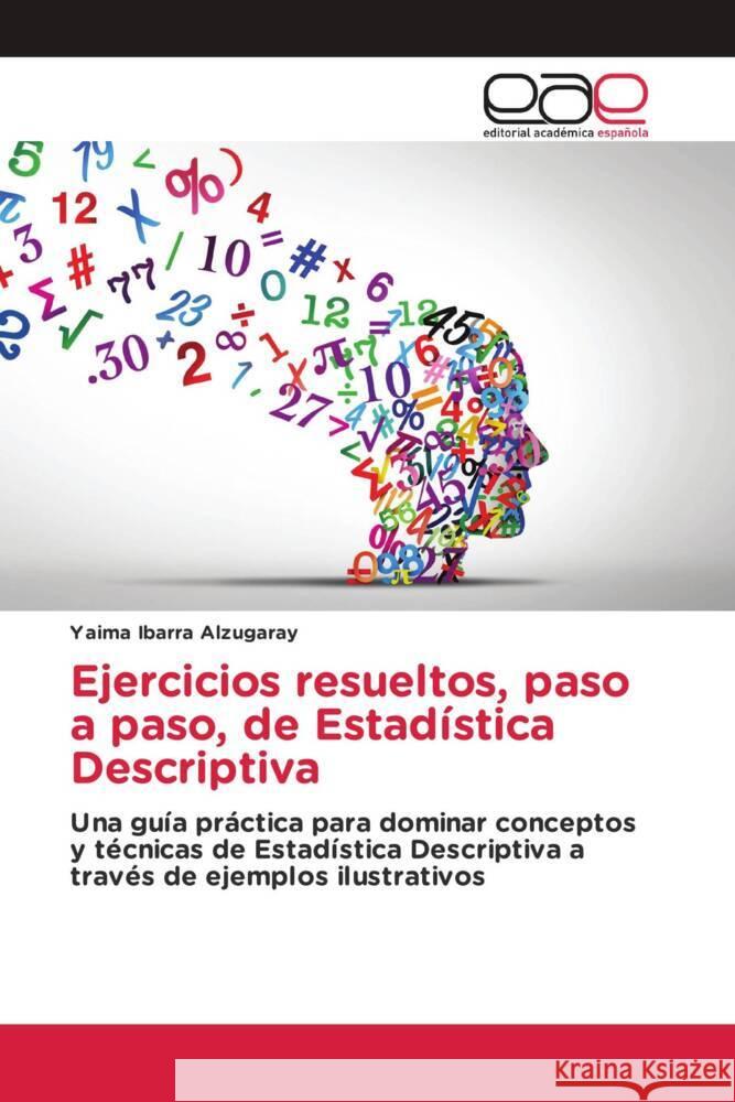 Ejercicios resueltos, paso a paso, de Estadística Descriptiva Ibarra Alzugaray, Yaima 9786208826871 Editorial Académica Española - książka