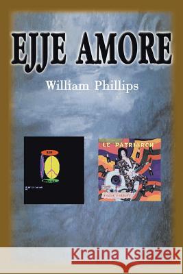Ejje Amore William A. Phillips 9780595095926 Writer's Showcase Press - książka