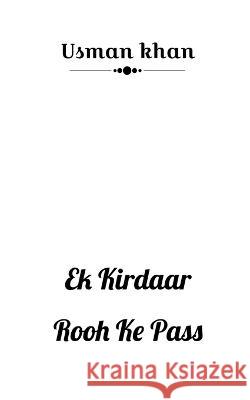 Ek Kirdaar Rooh Ke Pass Usman Khan   9798887494937 Notion Press - książka
