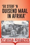 'Ek Sterf 'n Duisend Maal in Afrika' Herbst, Christiaan 9781491889886 Authorhouse