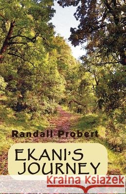 Ekani's Journey Randall Probert 9780985287290 Randall Enterprises, Incorporated - książka