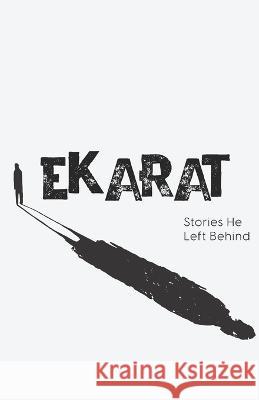 Ekarat: Stories He Left Behind Ajay Khullar 9789392210082 J.G.S. Enterprises Pvt. Ltd. Imprint Browser - książka