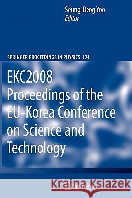 Ekc2008 Proceedings of the Eu-Korea Conference on Science and Technology Yoo, Seung-Deog 9783642098925 Springer - książka