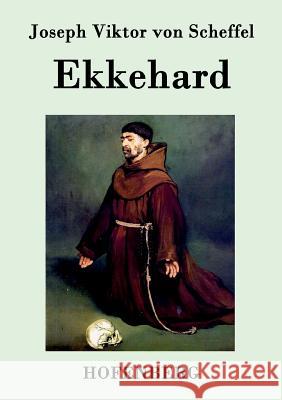 Ekkehard: Eine Geschichte aus dem 10. Jahrhundert Scheffel, Joseph Victor Von 9783843071956 Hofenberg - książka