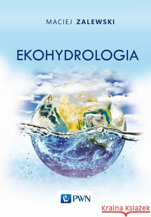 Ekohydrologia Zalewski Maciej 9788301208042 Wydawnictwo Naukowe PWN - książka