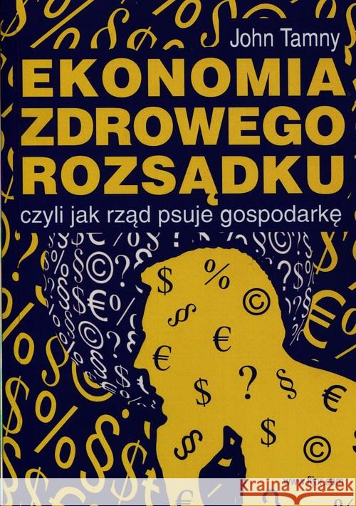 Ekonomia zdrowego rozsądku... Tamny John 9788364599262 Fijorr Publishing - książka