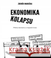 Ekonomika kolapsu Zdeněk Maruška 9788026097969 Maruška Zdeněk - książka