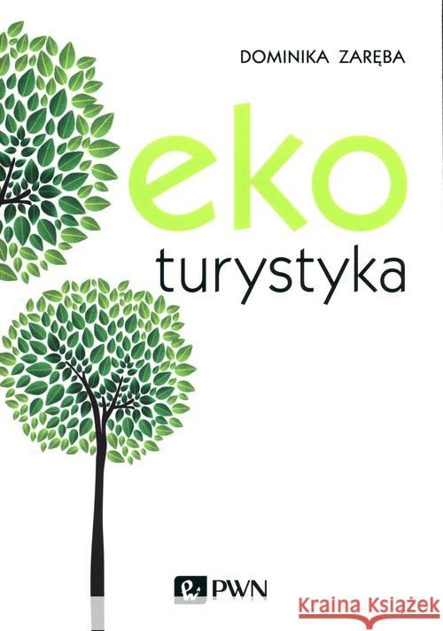 Ekoturystyka Zaręba Dminika 9788301213114 Wydawnictwo Naukowe PWN - książka
