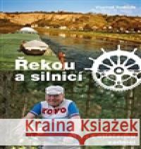 Řekou a silnicí Vlastimil Svoboda 9788087193273 Cykloknihy - książka