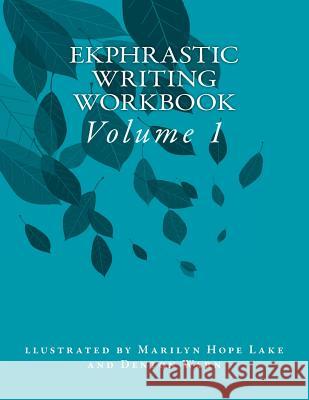 Ekphrastic Writing Workbook: Volume 1 Marilyn Hope Lake Marilyn Hope Lake Denton Warn 9781530421329 Createspace Independent Publishing Platform - książka