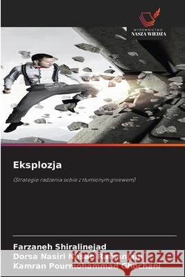 Eksplozja Shiralinejad, Farzaneh, Rafsanjani, Dorsa Nasiri Nasab, Ghochani, Kamran Pourmohammad 9786209029790 Wydawnictwo Nasza Wiedza - książka