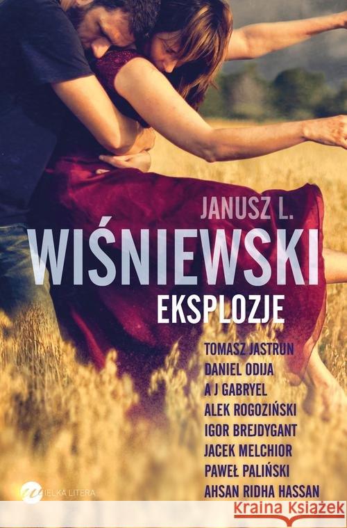 Eksplozje Wiśniewski Janusz L. Jastrun Tomasz Odija Daniel 9788380321403 Wielka Litera - książka