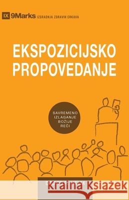 Ekspozicijsko Propovedanje (Expositional Preaching) (Serbian): How We Speak God's Word Today David Helm 9781951474508 9marks - książka