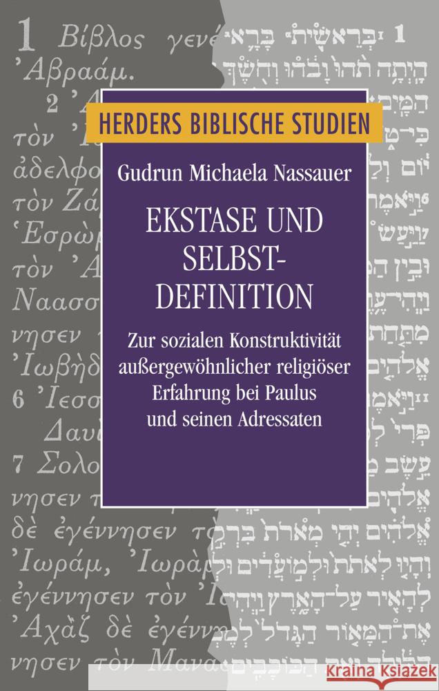 Ekstase Und Selbstdefinition: Zur Sozialen Konstruktivitat Auaergewohnlicher Religioser Erfahrung Bei Paulus Und Seinen Adressaten Gudrun Nassauer 9783451388972 Verlag Herder - książka