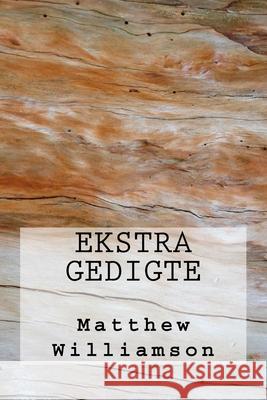 Ekstra Gedigte Matthew T. Williamson 9781717585608 Createspace Independent Publishing Platform - książka