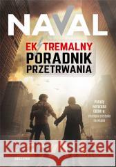 Ekstremalny poradnik przetrwania Naval 9788311174085 Bellona - książka