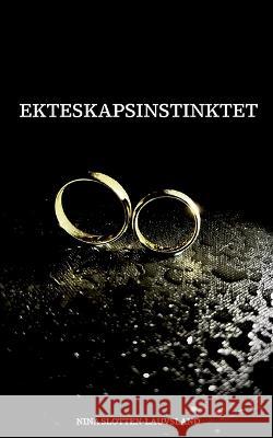 Ekteskapsinstinktet Nina Slotten-Lauvsland 9788284510217 Bod - Books on Demand - książka