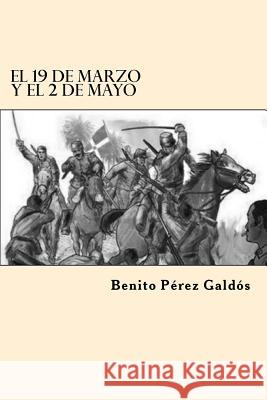 El 19 de Marzo y el 2 de Mayo (Spanish Edition) Galdos, Benito Perez 9781546368137 Createspace Independent Publishing Platform - książka