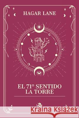 El 71 Degrees sentido: La Torre Hagar Lane   9798390378519 Independently Published - książka