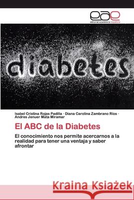 El ABC de la Diabetes Rojas Padilla, Isabel Cristina 9786200396532 Editorial Académica Española - książka