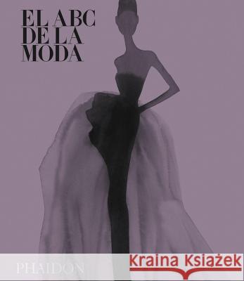 El ABC de la Moda (the Fashion Book MIDI) (Spanish Edition) Phaidon Editors 9780714871752 Phaidon Press Ltd - książka