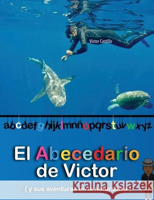 El Abecedario de Victor Para Niños a Color (Edición Letra Grande) Castillo, Victor 9781087903859 Indy Pub - książka