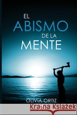 El abismo de la mente Ortiz, Olivia 9781976281686 Createspace Independent Publishing Platform - książka