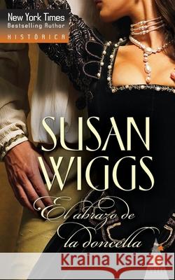 El abrazo de la doncella Wiggs, Susan 9788467179217 Top Novel - książka