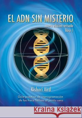 El ADN sin misterio Kishori Aird 9788493323646 Vesica Piscis - książka