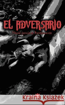 El Adversario David Garci 9781533634207 Createspace Independent Publishing Platform - książka
