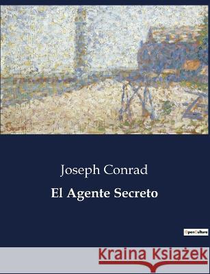 El Agente Secreto Joseph Conrad   9791041938032 Culturea - książka
