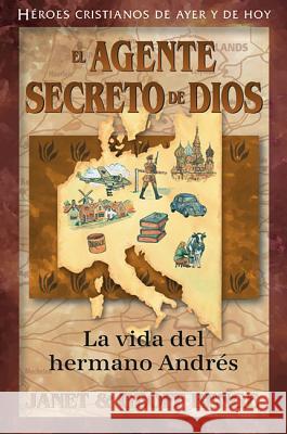 El Agente Secreto de Dios: La Vida del Hermano Andr Janet Benge Geoff Benge 9781576587652 Editorial Jucum - książka