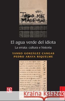 El agua verde del idiota Yanko Gonz?le Pedro Aray 9789562893329 Fondo de Cultura Economica USA - książka