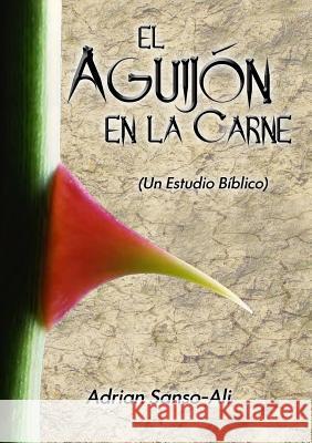 El Aguijon en la Carne Adrian Sanso-Ali 9781304952479 Lulu.com - książka