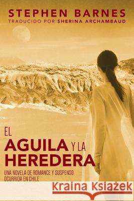 El Aguila y la Heredera Archambaud, Sherina 9781536931259 Createspace Independent Publishing Platform - książka