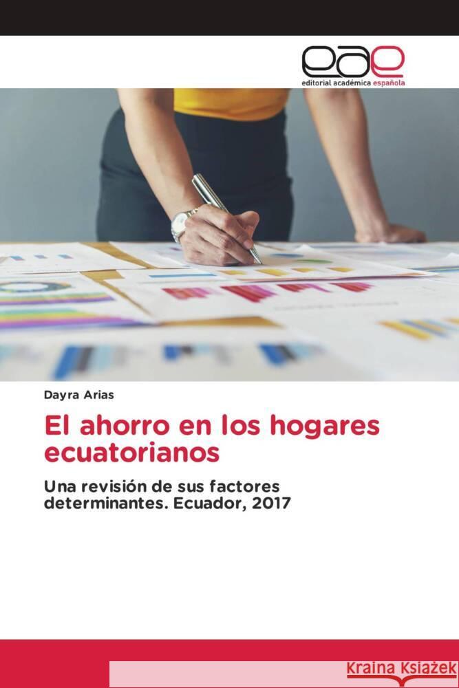 El ahorro en los hogares ecuatorianos Dayra Arias 9786139435494 Editorial Academica Espanola - książka