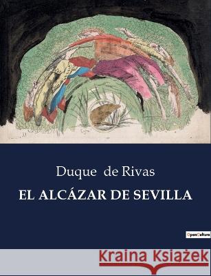 El Alcazar de Sevilla Duque de Rivas   9791041809820 Culturea - książka