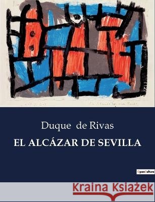 El Alcazar de Sevilla Duque de Rivas   9791041938049 Culturea - książka