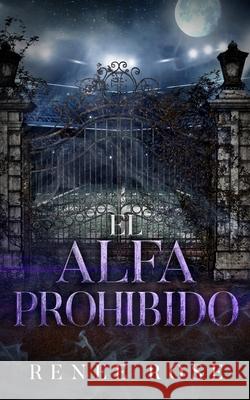 El alfa prohibido Renee Rose 9781637205952 Renee Rose Romance - książka