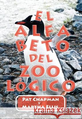 El Alfabeto DEL ZOOóHICO Chapman, Pat 9781739810474 Aega Design Publishing Ltd - książka
