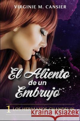 El Aliento de Un Embrujo: Libro Primero OLIVIER E. Sanzol, Daniel 9798414945093 Independently published - książka