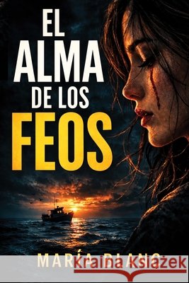 El Alma de Los Feos Blanc, María 9798421446286 Independently Published - książka