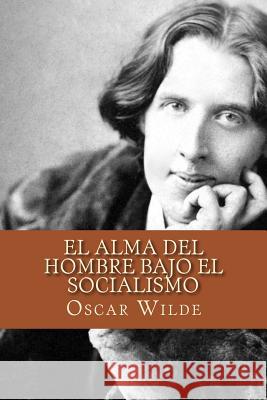 El Alma del Hombre Bajo el Socialismo (Spanish Edition) Marquez, Kathina 9781530499021 Createspace Independent Publishing Platform - książka