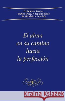 El alma en su camino hacia la perfección Gabriele 9783964465689 Editorial Gabriele - La Palabra - książka